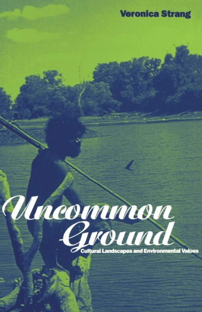 Uncommon Ground : Landscape, Values and the Environment, Paperback / softback Book