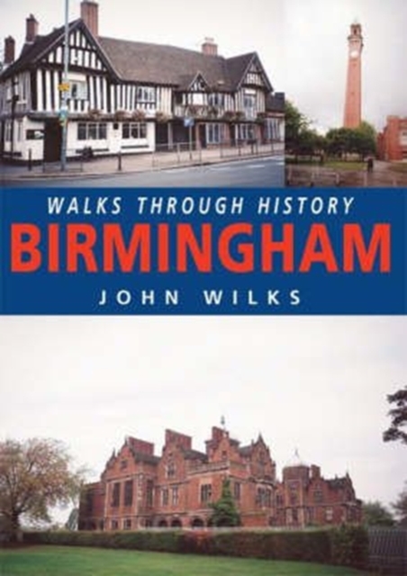 Walks Through History : Birmingham, Paperback / softback Book