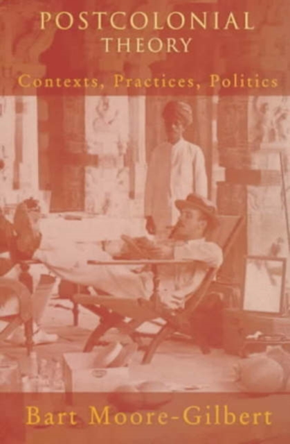Postcolonial Theory : Contexts, Practices, Politics, Paperback / softback Book