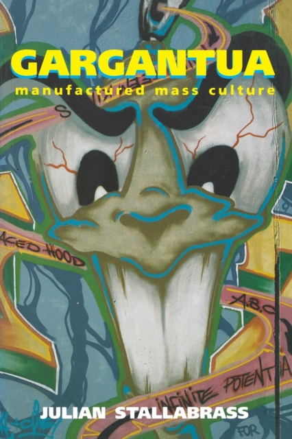 Gargantua : Manufactured Mass Culture, Paperback / softback Book