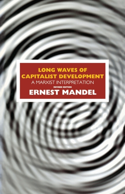 Long Waves of Capitalist Development : A Marxist Interpretation, Paperback / softback Book