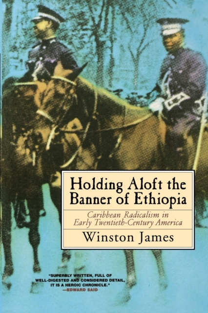Holding aloft the Banner of Ethiopia : Caribbean Radicalism in Early Twentieth Century America, Paperback / softback Book