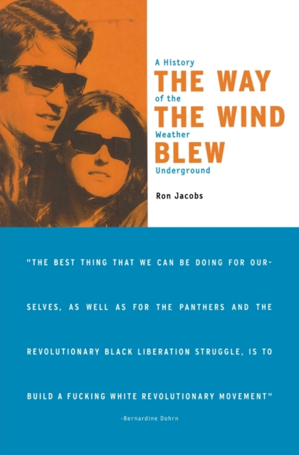 The Way the Wind Blew : A History of the Weather Underground, Paperback / softback Book