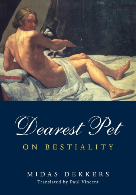 Dearest Pet : On Bestiality, Paperback / softback Book