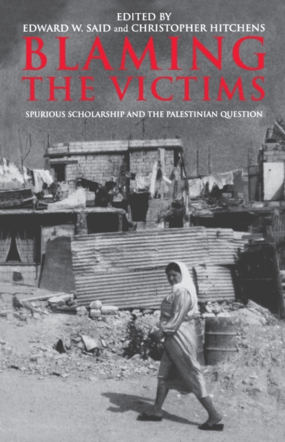 Blaming the Victims : Spurious Scholarship and the Palestinian Question, Paperback / softback Book