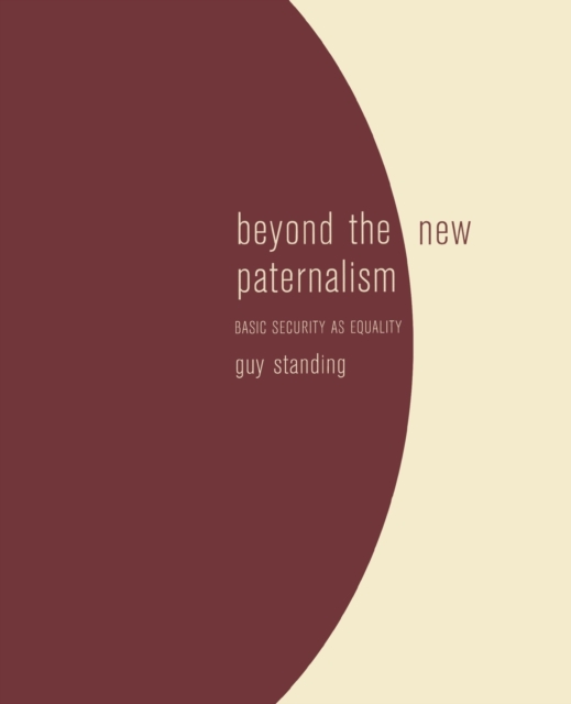Beyond the New Paternalism : Basic Security as Equality, Paperback / softback Book