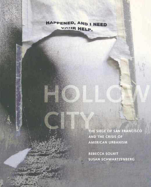 Hollow City : The Siege of San Francisco and the Crisis of American Urbanism, Paperback / softback Book