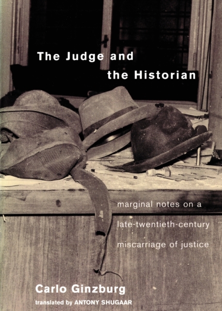 The Judge and the Historian : Marginal Notes on a Late-Twentieth-Century Miscarriage of Justice, Paperback / softback Book