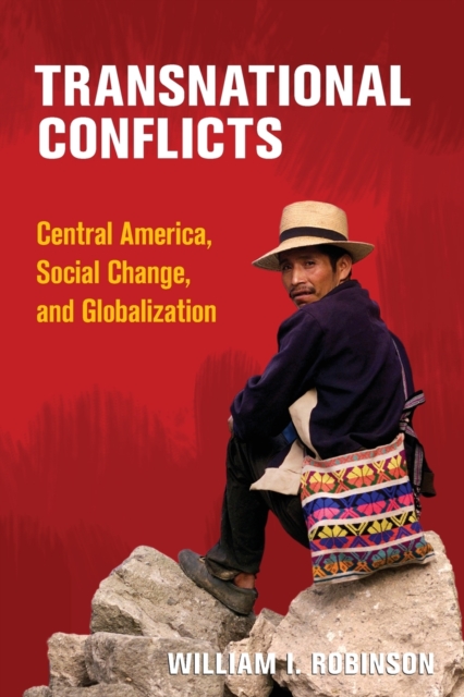 Transnational Conflicts : Central America, Social Change, and Globalization, Paperback / softback Book
