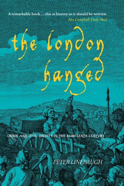 The London Hanged : Crime and Civil Society in the Eighteenth Century, Paperback / softback Book