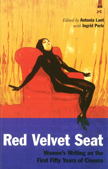 Red Velvet Seat : Women’s Writings on the First Fifty Years of Cinema, Paperback / softback Book