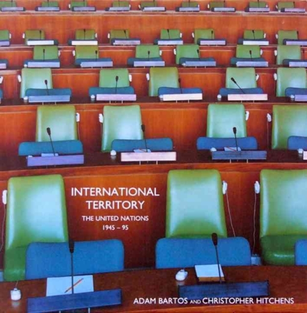 International Territory : Official Utopia and the United Nations, Hardback Book