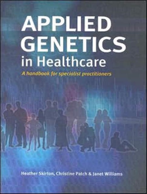 Applied Genetics in Healthcare, Paperback / softback Book