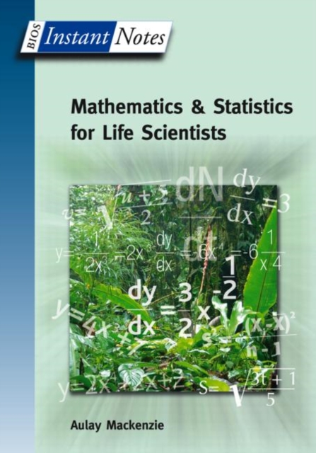 BIOS Instant Notes in Mathematics and Statistics for Life Scientists, Paperback / softback Book