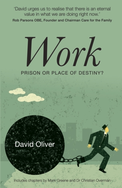 Work - Prison or Place of Destiny?, Paperback / softback Book