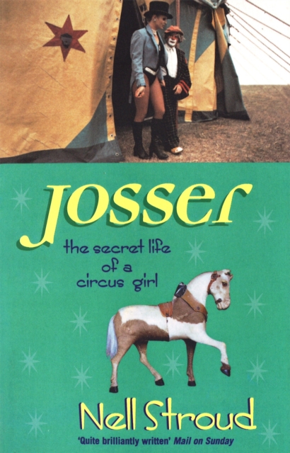 Josser : The Secret Life of a Circus Girl, Paperback / softback Book
