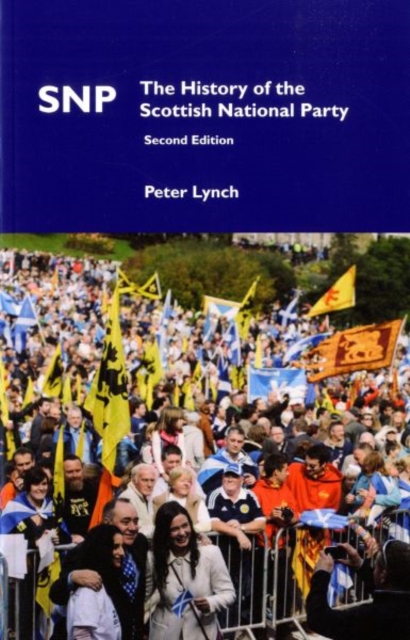 SNP : The History of the Scottish National Party, Paperback / softback Book