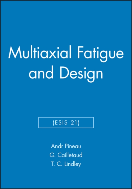 Multiaxial Fatigue and Design (ESIS 21), Hardback Book