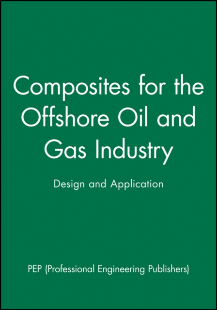 Composites for the Offshore Oil and Gas Industry : Design and Application, Hardback Book