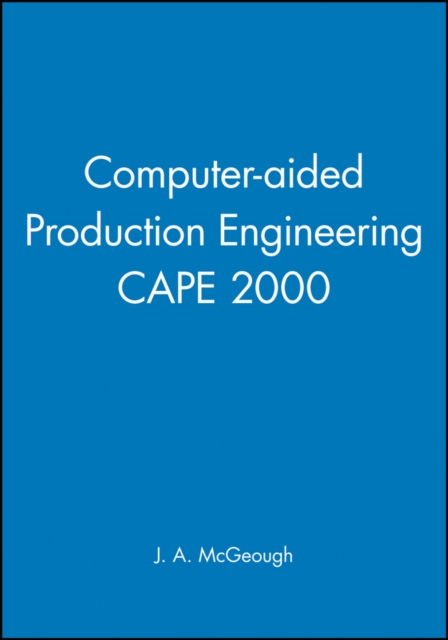Computer-aided Production Engineering CAPE 2000, Hardback Book