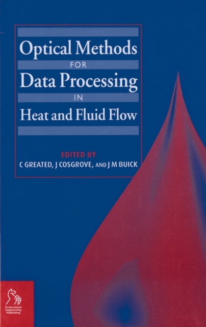 Optical Methods for Data Processing in Heat and Fluid Flow, Hardback Book