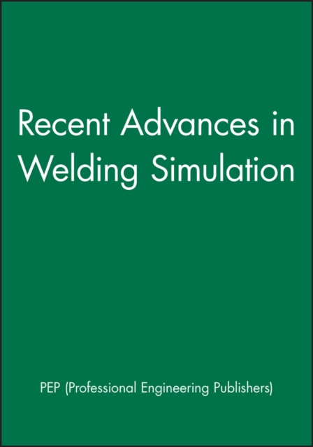 Recent Advances in Welding Simulation, Hardback Book