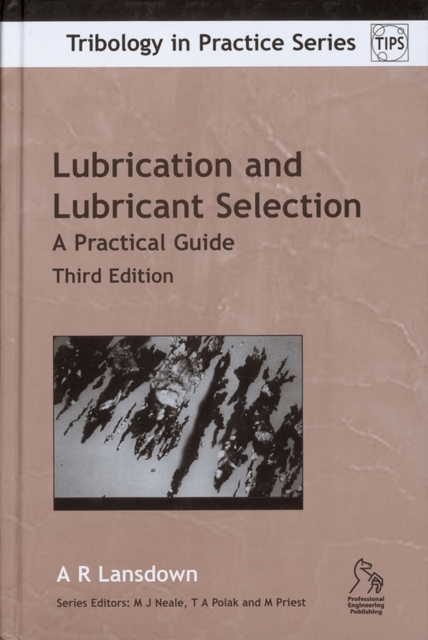 Lubrication and Lubricant Selection : A Practical Guide, Hardback Book