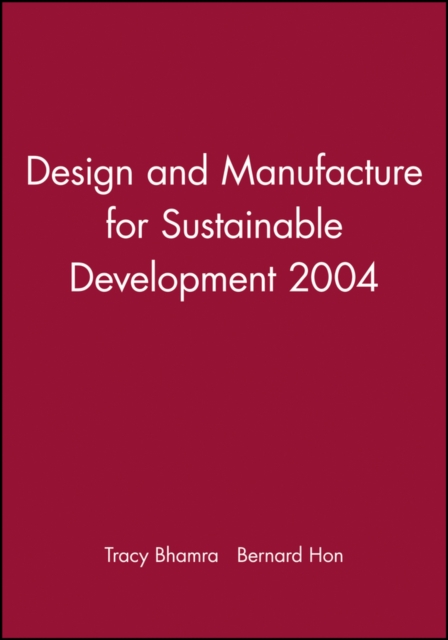 Design and Manufacture for Sustainable Development 2004, Hardback Book