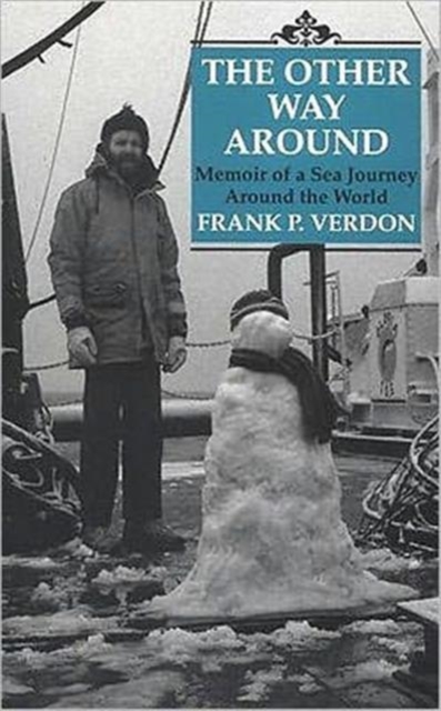 The Other Way Around : Memoir of a Sea Journey Around the World, Hardback Book