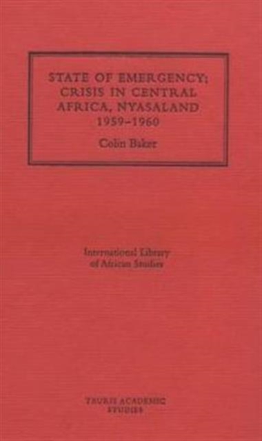 State of Emergency : Nyasaland, 1959, Hardback Book