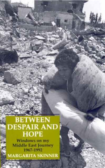 Between Despair and Hope : Windows on My Middle East Journey, 1967-92, Paperback / softback Book