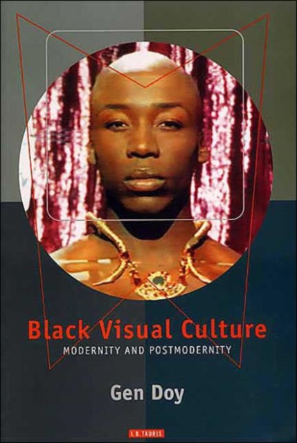 Black Visual Culture : Modernity and Post-modernity, Paperback / softback Book