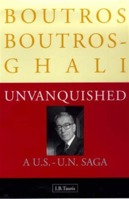 Unvanquished : A US-UN Saga, Hardback Book