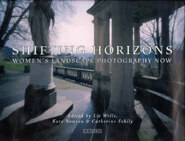 Shifting Horizons : Women's Landscape Photography Now, Hardback Book