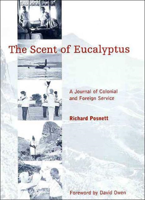The Scent of Eucalyptus : A Journal of Colonial and Foreign Service, Hardback Book