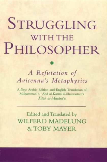 Struggling with the Philosopher : A Refutation of Avicenna's Metaphysics, Hardback Book