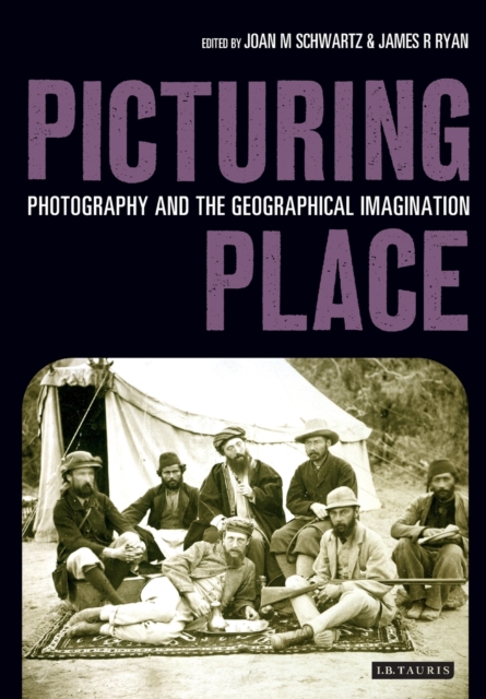 Picturing Place : Photography and the Geographical Imagination, Paperback / softback Book