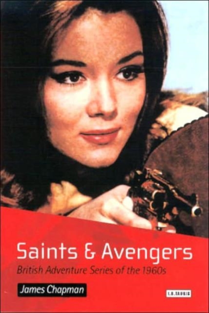Saints and Avengers : British Adventure Series of the 1960s, Paperback / softback Book