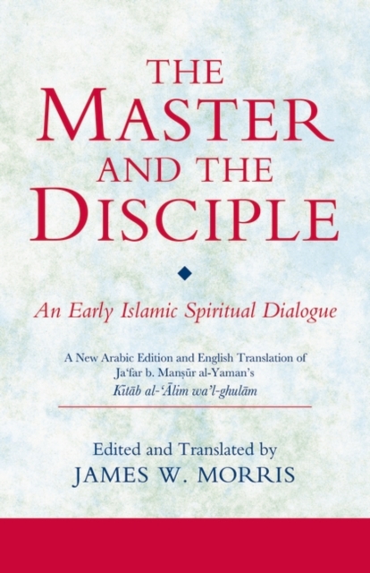 The Master and the Disciple : An Early Islamic Spiritual Dialogue, Hardback Book