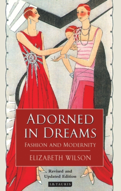 Adorned in Dreams : Fashion and Modernity, Paperback / softback Book