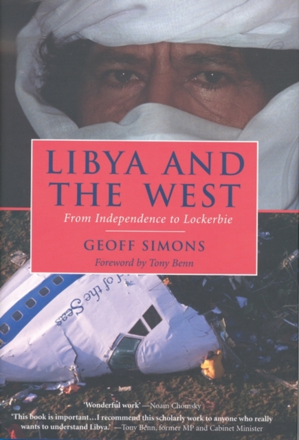 Libya and the West : From Independence to Lockerbie, Hardback Book