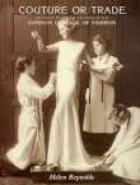 Couture or Trade : An Early Pictorial Record of the London College of Fashion, Paperback Book
