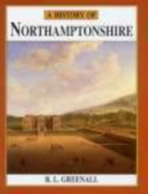 A History of Northamptonshire, Paperback / softback Book
