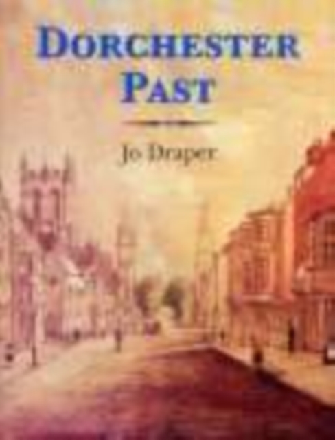 Dorchester Past, Paperback / softback Book