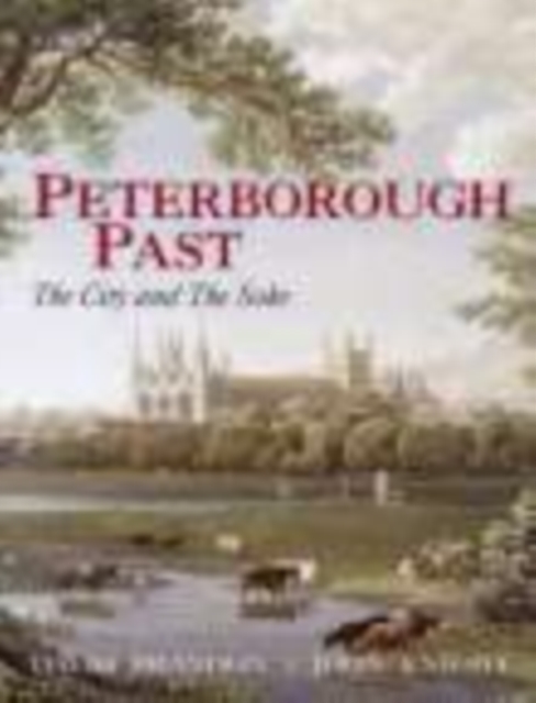 Peterborough Past : The City & the Soke, Paperback / softback Book