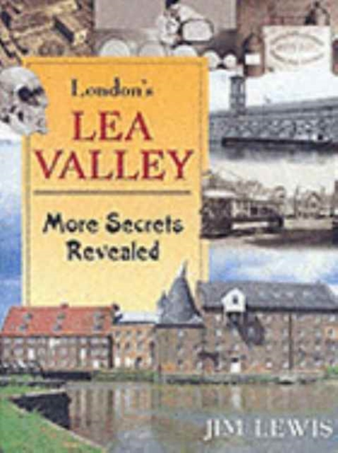 London's Lea Valley : More Best Kept Secrets, Hardback Book