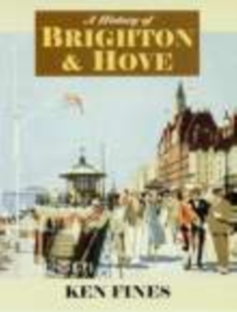A History of Brighton and Hove, Paperback / softback Book
