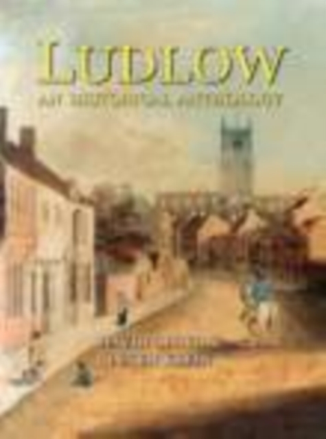 Ludlow: An Historical Anthology, Hardback Book