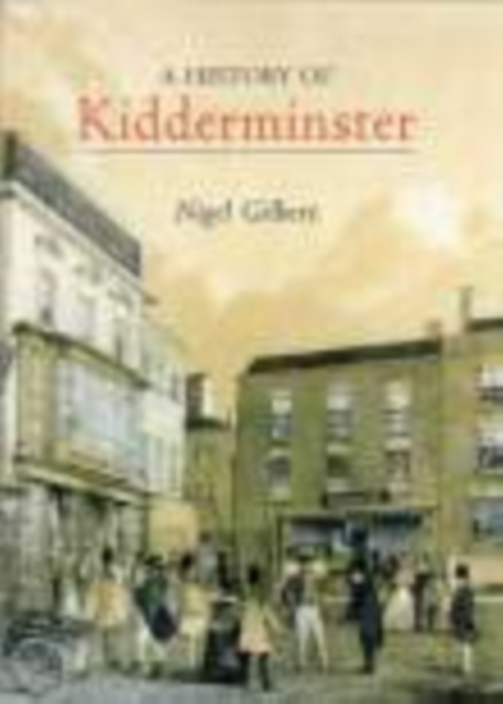 A History of Kidderminster, Paperback / softback Book