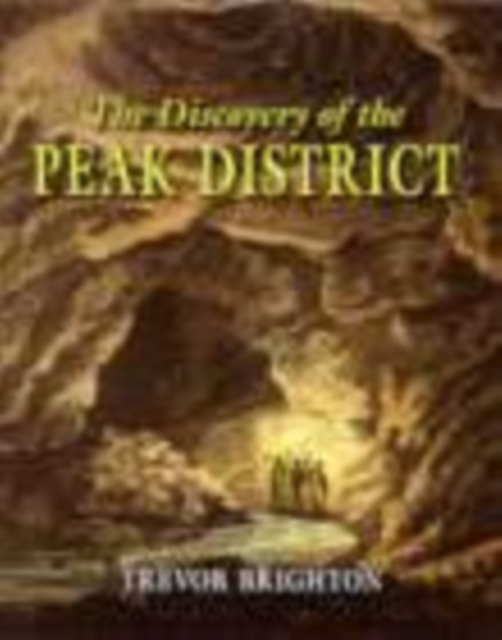 The Discovery of the Peak District, Hardback Book